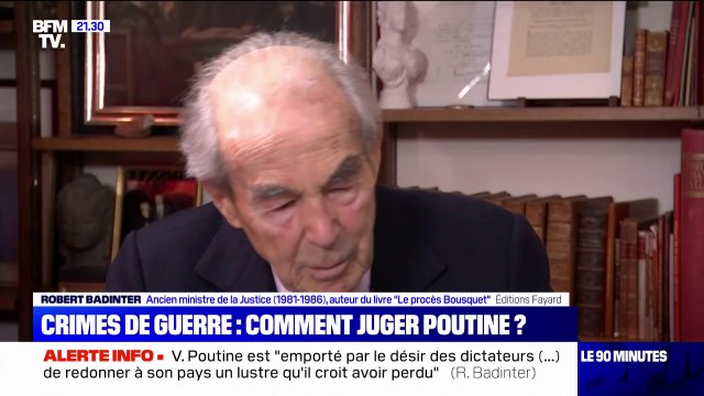 Robert Badinter à propos de Vladimir Poutine: C'est après leur chute que les grands responsables des crimes contre l'humanité peuvent être jugés