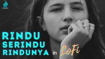 Rindu Serindu Rindunya in LoFi