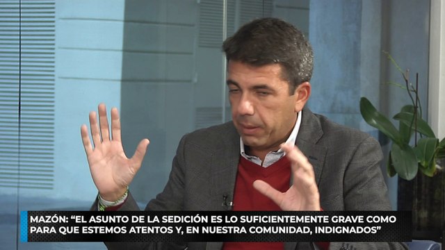 Carlos Mazón: El asunto de la sedición es lo suficientemente grave como para que estemos atentos y, en nuestra comunidad, indignados
