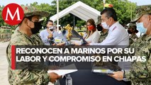 El gobernador de Chiapas reconoció a los elementos de la Marina por su compromiso con el estado