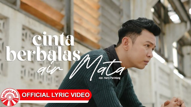 Harry Parintang - Cinta Berbalas Air Mata [Official Lyric Video HD]