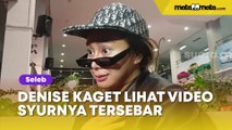 Denise Chariesta Kaget Lihat Video Syurnya Tersebar, Durasinya 38 Menit!