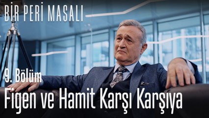Figen ve Hamit karşı karşıya - Bir Peri Masalı 9. Bölüm