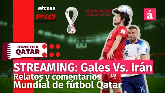 Directo al Mundial Radio: Gales contra Irán. En vivo narración y análisis (20)