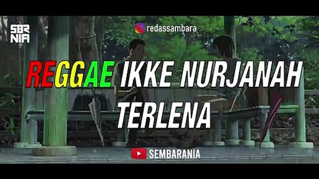 IKKE NURJANAH- TERLENA VERSI REGGAE