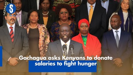 Gachagua asks Kenyans to donate salaries to fight hunger
