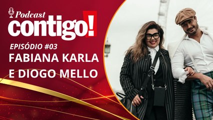 FABIANA KARLA E DIOGO MELLO - PODCONTIGO #03