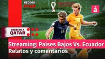 Directo al Mundial Radio: Países Bajos contra Ecuador. En vivo narración y análisis (22)