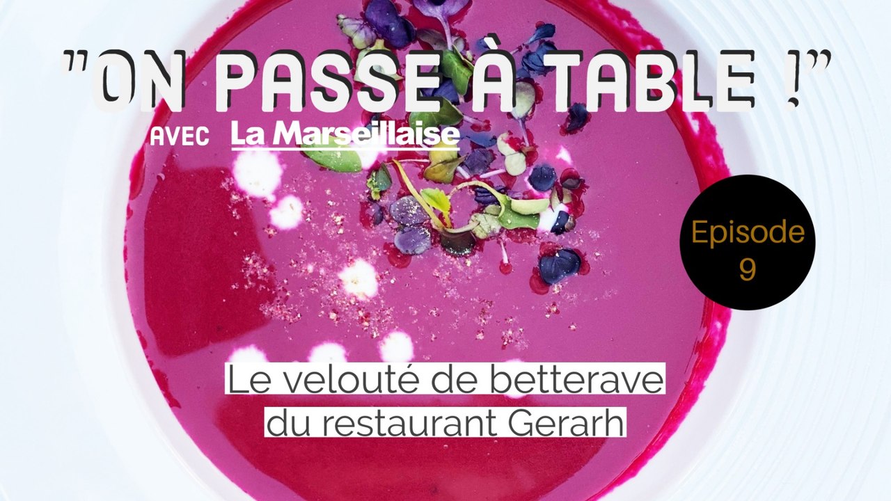 On passe à table - Episode 9 -Le velouté à la betterave de Gérarh