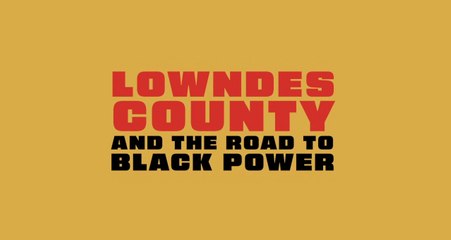 LOWNDES COUNTY AND THE ROAD TO BLACK POWER (2022) Trailer VO - HD