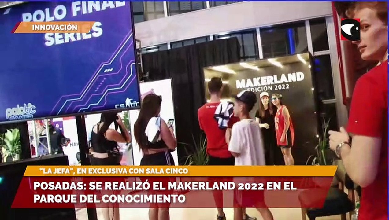 SALA CINCO Posadas Se realizó el Makerland 2022...