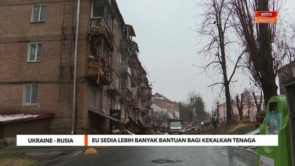 Ukraine-Rusia | EU sedia lebih banyak bantuan bagi kekalkan tenaga