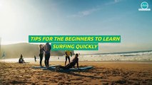 Tips For The Beginners To Learn Surfing Quickly