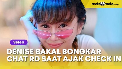 Bikin Penasaran, Denise Chariesta Bakal Bongkar Chat RD saat Ngerayu Ajak Check In