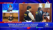 Alejandro Muñante: personal de la Dirincri llega a despacho de congresista tras denuncia de extorsión