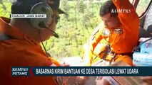 Basarnas Salurkan Bantuan ke Desa Terisolasi Lewat Udara, Berikut Titik-Titik Lokasinya...