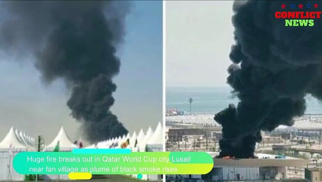 Huge fire breaks out in Qatar World Cup city Lusail near fan village as plume of black smoke rises