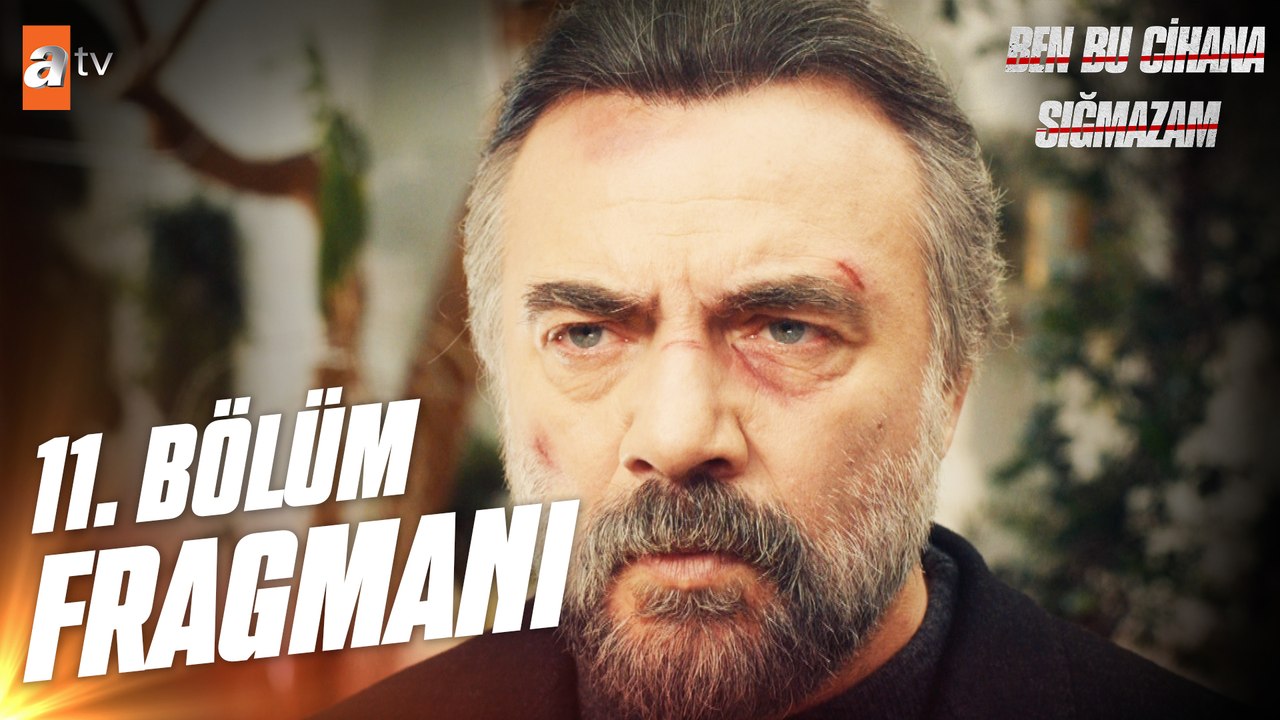 Ben Bu Cihana Sığmazam 11. Bölüm  Fragmanı | 'Bir kalbe iki sevda giremez"  @atv ​