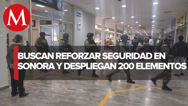Arriban 200 elementos del ejército a Sonora