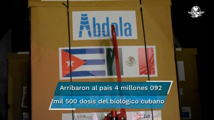 México recibe el primer embarque de vacuna Abdala contra Covid-19 de Cuba 