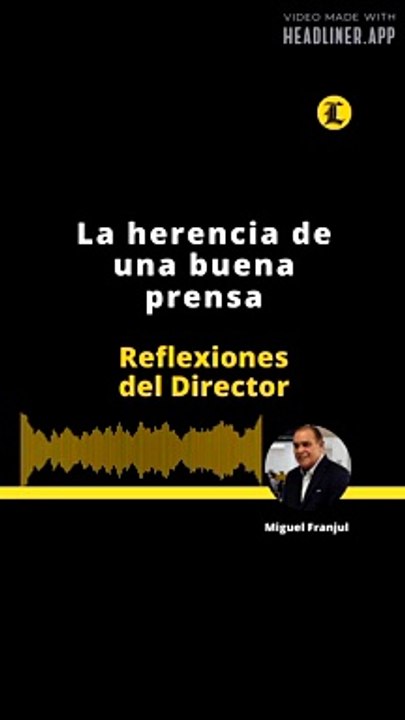 REFLEXIONES DEL DIRECTOR: La herencia de una buena prensa