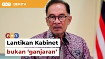 Lantikan Kabinet bukan ‘ganjaran’ sokong bentuk kerajaan, tegas Anwar