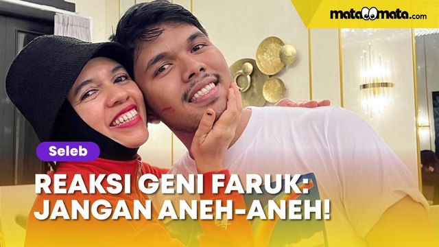 Reaksi Pertama Geni Faruk Diberi Tahu Thariq Halilintar Soal Fuji: Jangan Aneh-Aneh