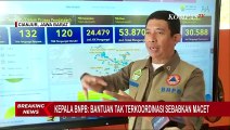 Kepala BNPB Sebut Bantuan Tak Terkoordinasi Hingga Sebabkan Macet di Cianjur