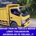 Viral detik detik truk gak kuat menanjak dan apakah yang terjadi?