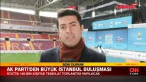 AK Parti'de bir ilk! Gözler Galatasaray'ın stadyumundaki büyük buluşmada