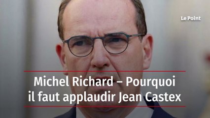 Michel Richard – Pourquoi il faut applaudir Jean Castex