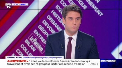 Gabriel Attal: "On doit agir pour favoriser le travail dans notre pays"