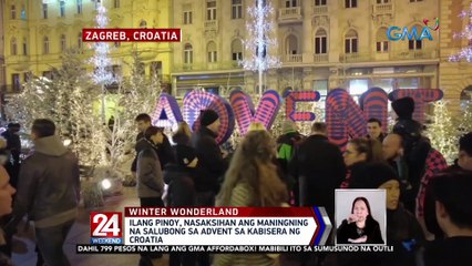 Ilang Pinoy, nasaksihan ang maningning na salubong sa advent sa kabisera ng Croatia | 24 Oras Weekend