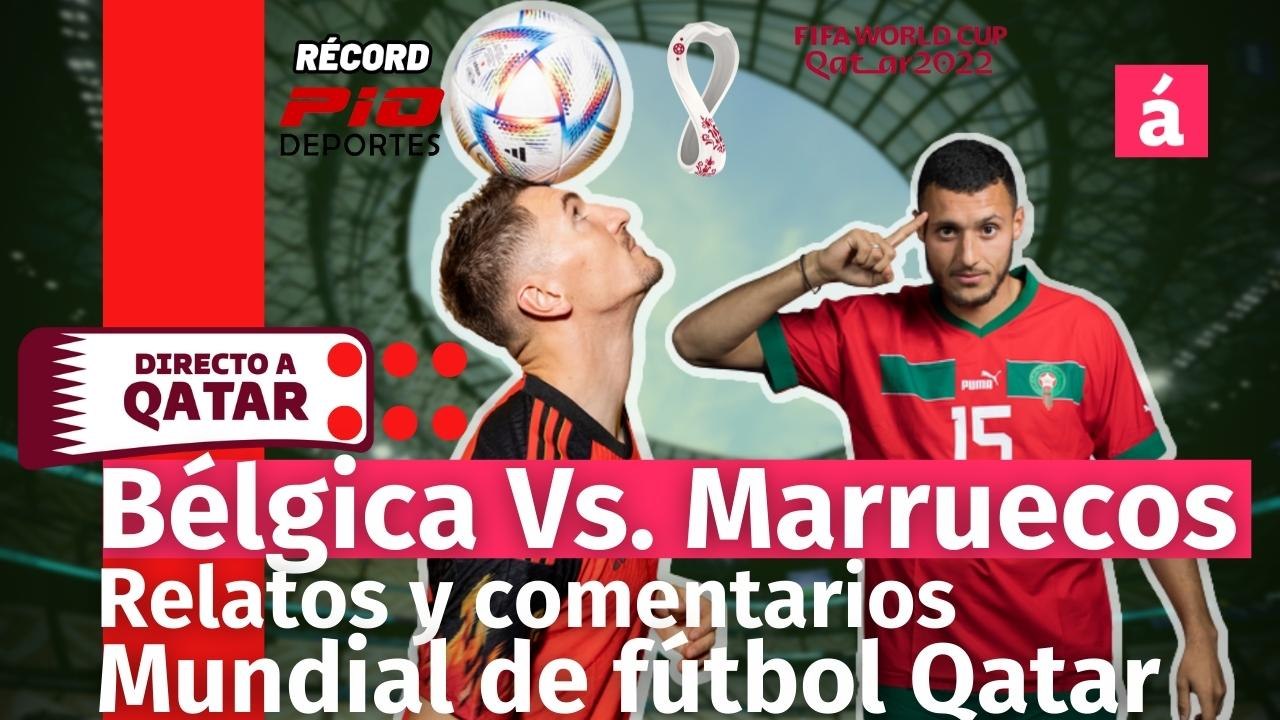Directo al Mundial Radio BÉLGICA VS  MARRUECOS