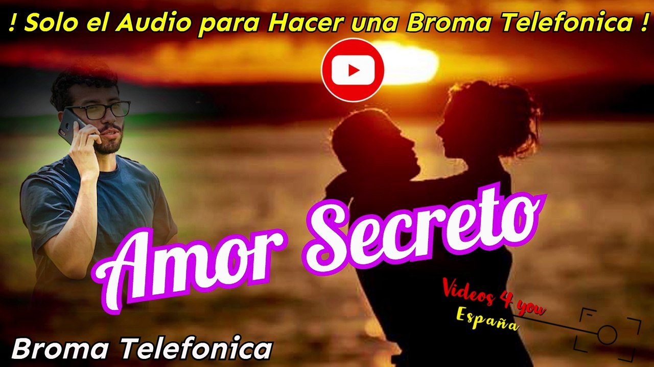 Audio para hacer Bromas Telefonicas - Amor Secreto