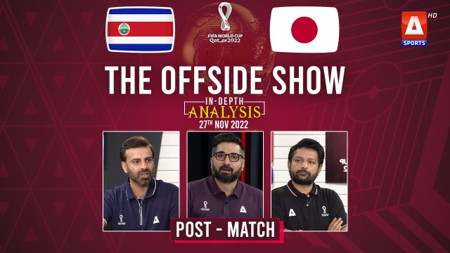 THE OFFSIDE SHOW | Japan vs Costa Rica | Post-Match | 27th Nov | FIFA World Cup Qatar 2022™