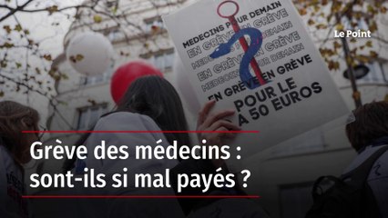 Grève des médecins : sont-ils si mal payés ?