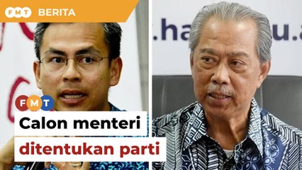 Calon menteri ditentukan parti, pelantikan dibuat secara bersama, kata Fahmi
