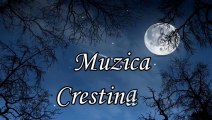 Colaj cu cea mai frumoassa muzica crestina - Merita ascultat!