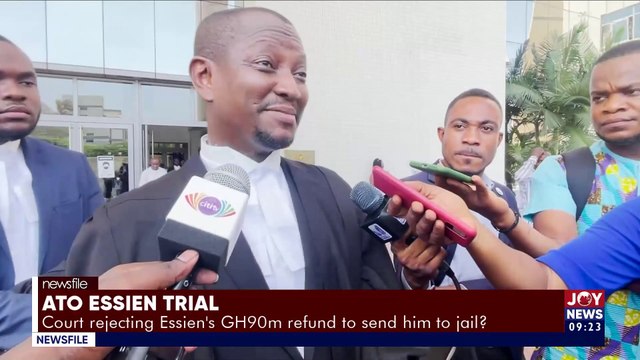 Ato Essien Trial: Court rejecting Essien Gh90m refund to send him to jail? - Newsfile with Evans Mensah on JoyNews (3-12-22)