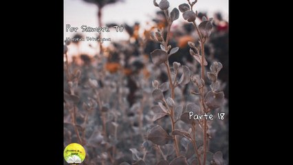 Por Siempre Tú | Voz Humana | Parte 18