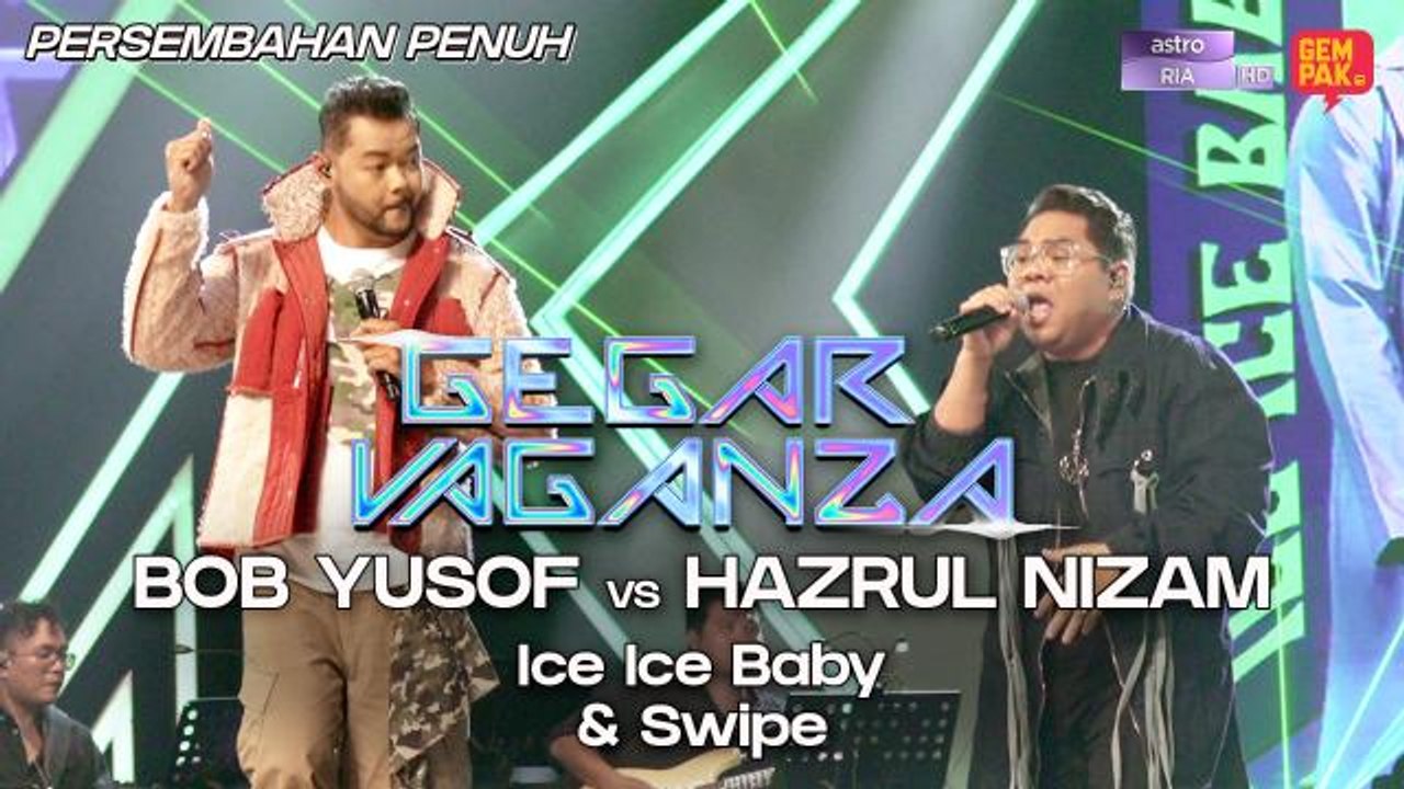 Gegar Vaganza 9 | Bob Yusof vs Hazrul Nizam | Ice Ice Baby & Swipe - FINAL