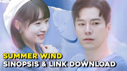 Summer Wind - Chinese Drama Sub Indo Full Episode 1 - 24