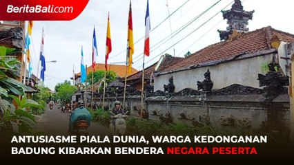 Antusiasme Piala Dunia, Warga Kedonganan Badung Kibarkan Bendera Negara Peserta