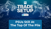 PSUs At Top Of The Pile; Media Shows Traction | Trade Setup: November 28