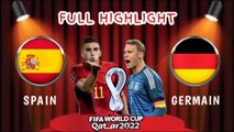 SPAIN vs GERMAIN ~ World Cup Qatar 2022 Full Highlight