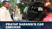 BJP MP Pratap Sarangi's car checked during Padampur bypoll campaigning
