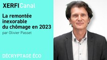 La remontée inexorable du chômage en 2023 [Olivier Passet]