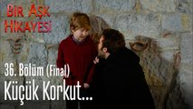 Küçük Korkut... Bir Aşk Hikayesi 36. Bölüm (Final)