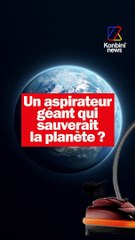 Un aspirateur géant qui sauverait la planète ?